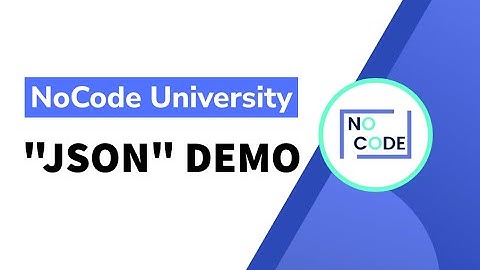 [Fundamentals of NoCode] - "JSON" Demo