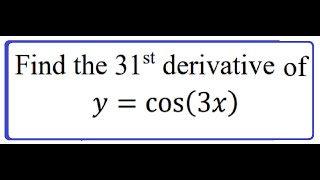 265_2.5 HW#18: find the 31st derivative of cosine