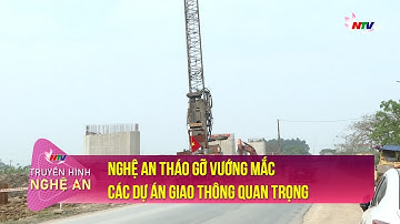 Nghệ An tháo gỡ vướng mắc các dự án giao thông quan trọng