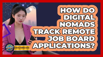 How Do Digital Nomads Track Remote Job Board Applications? - Digital Nomad Success Guide