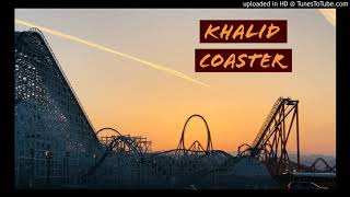 Khalid - Coaster (slowed tokyo edition)