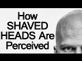 What Does A Man's Bald Head Signal? | Do Men With Shaved Heads Project Dominance & Authority?