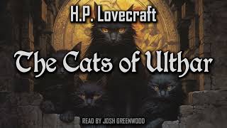 The Cats of Ulthar by H.P. Lovecraft | Dream Cycle | Audiobook