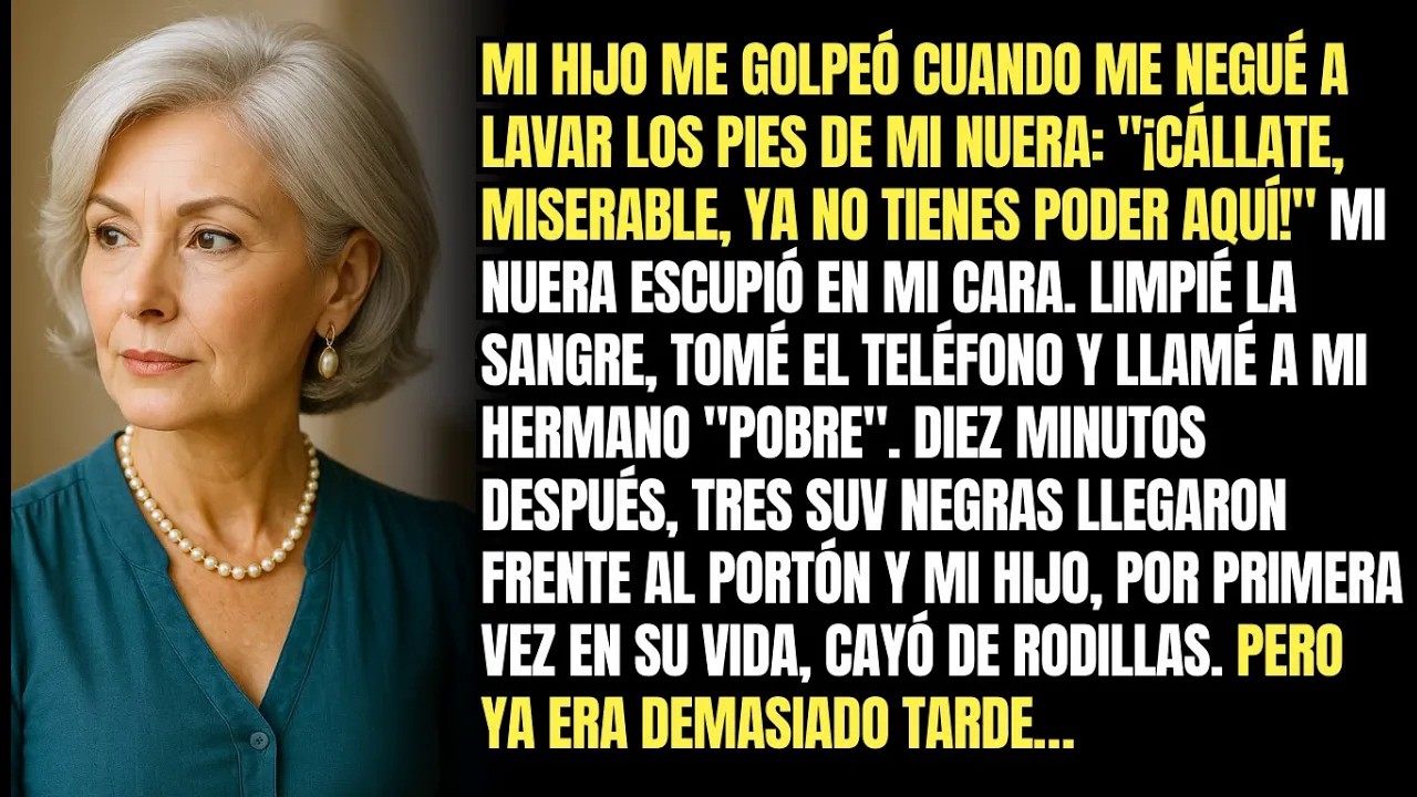 Mi Hijo Me Golpeó Por Negarme A Lavar Los Pies De Mi Nuera  10 Minutos Después Llegó Un Convoy De