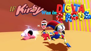 If Kirby Was In The Amazing Digital Circus!?