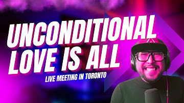 Unconditional Love is all Live meeting in Toronto 01|14| 2023 | # nonduality