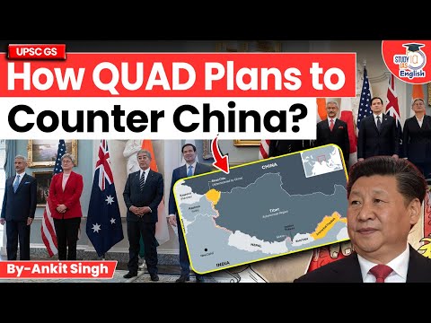 How QUAD Plans to Counter China? | Ankit Singh | StudyIQ IAS English