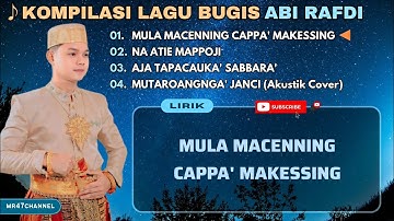Kumpulan Lagu Bugis Abi Rafdi - Mula Macenning Cappa