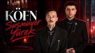 KÖFN - Susmuyor Yürek [Official Music]
