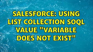 Famous Salesforce: Using List Collection SOQL Value "variable does not exist" (2 Solutions!!) Profile