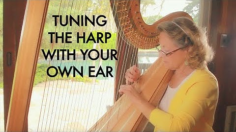 Tuning the Harp – Harp Lesson 1 – The Heidi Method