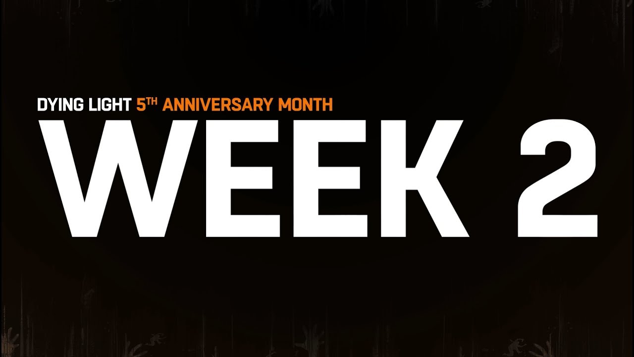 Dying Light 5th Anniversary Week 2 Youtube