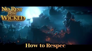 No Rest For The Wicked How To Respec Reset Attribute Points