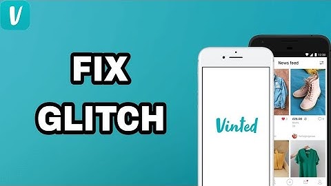 How To Fix And Solve Glitch On Vinted App | Final Solution