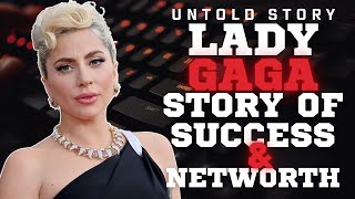 Lady Gaga: Lady Gaga Always Remember Us This Way Astonishing Net Worth and Path to Success