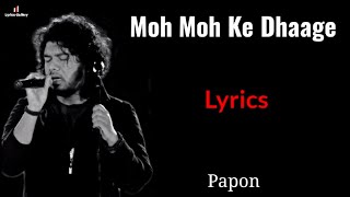 Video thumbnail of "Moh Moh Ke Dhaage ( LYRICS ) Song | Papon | Ayushmann Khurrana & Bhumi Pednekar| Dum Lagaa Ke Haisha"