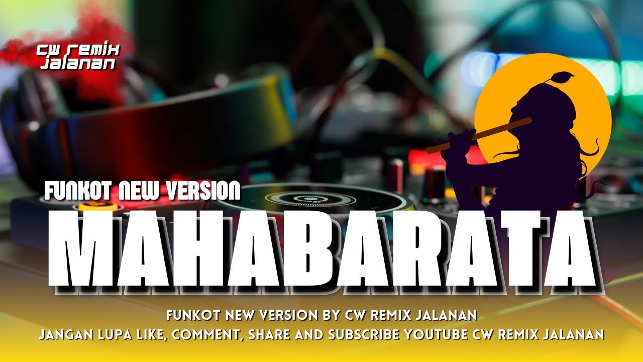 FUNKOT - MAHABARATA FUNKOT NEW VERSION || BY CW REMIX JALANAN