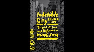 Indelible City: Dispossession and Defiance in Hong Kong | SOAS