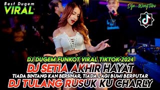 DJ DUGEM FUNKOT VIRAL 2024 ‼️ DJ TIADA BINTANG KAN BERSINAR X SETIA AKHIR HAYAT X DJ TULANG RUSUK KU