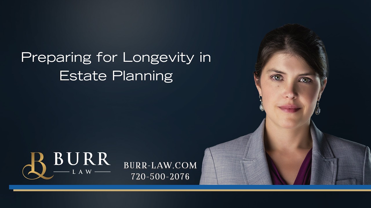 Preparing for Longevity in Estate Planning