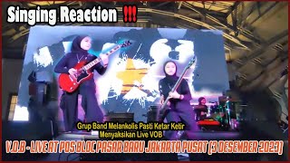 Singing Reaction Live Perform VOB At POS BLOCK PS BARU JKT PUSAT (DESEMBER 2023) VOB REACTION