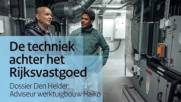 De techniek achter het Rijksvastgoed - Dossier Den Helder: adviseur werktuigbouw Haiko