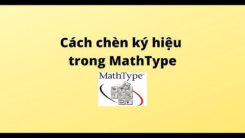 Cách chèn ký hiệu trong MathType