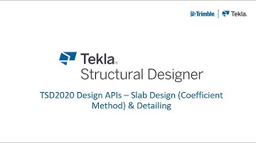 Tekla Structural Designer: TSD2020 Design APIs - Slab Design (Coefficient Method) and Detailing