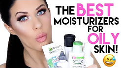 THE BEST MOISTURIZERS FOR OILY SKIN!!!