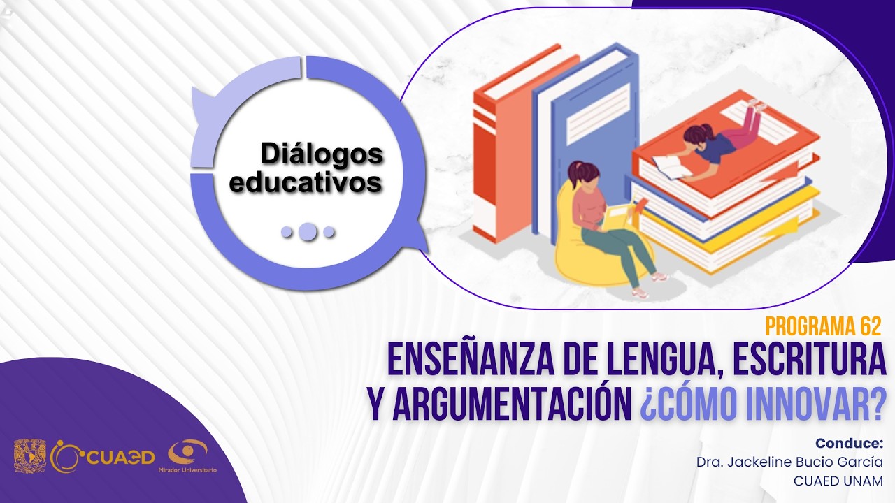Enseñanza de lengua, escritura y argumentación ¿cómo innovar? | Diálogos Educativos | T7