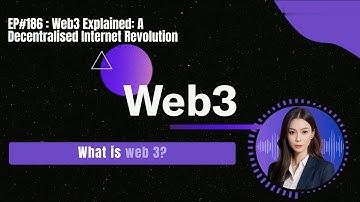 EP186 : Web3 Explained: A Decentralized Internet Revolution
