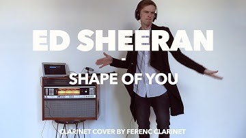 Ed Sheeran - Shape of You (clarinet cover)