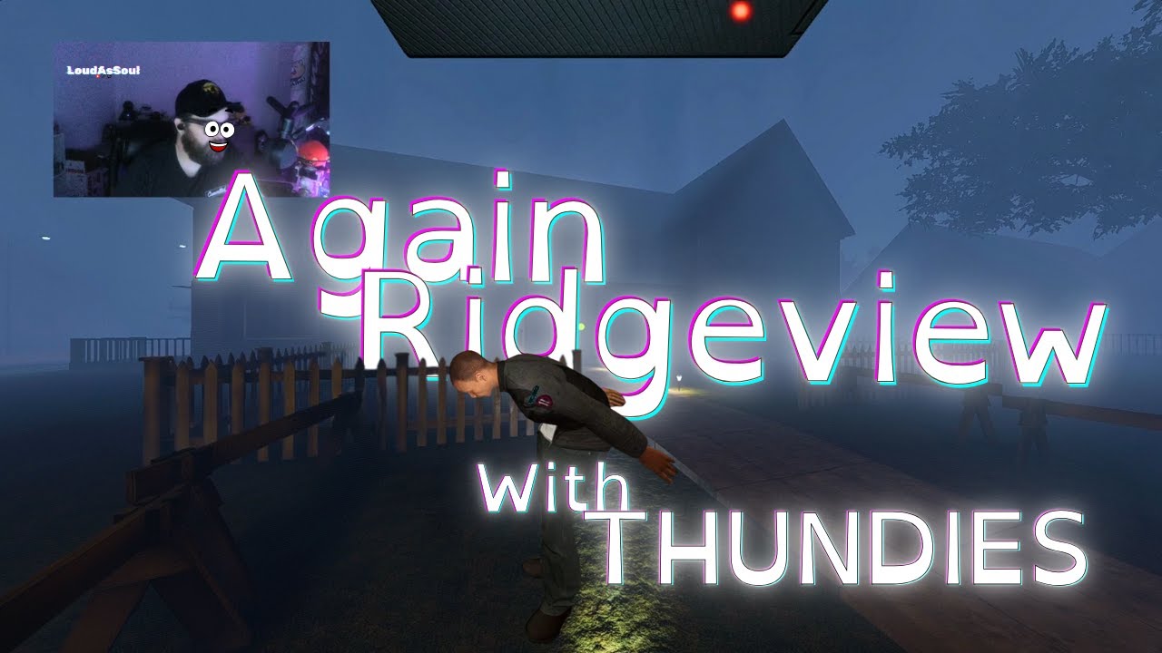 Went back to RIDGEVIEW with THUNDIES!!! How did we do? PHASMOPHOBIA ...