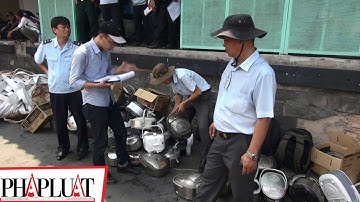 PLO - Nhập lậu cần câu, nồi, ống nước chữa cháy… qua Cảng Cát Lái