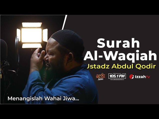 Bacaan Al Quran Menyentuh Hati Ustadz Abdul Qodir - Surah Al-Waqiah (Emotional) class=