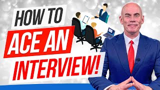 HOW TO ACE AN INTERVIEW! (4 TOP TIPS + 5 GREAT ANSWERS to Job Interview Questions = SUCCESS!)