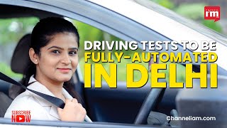 Delhi’s driving tests to be fully-automatic with no human interference screenshot 4