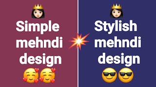 Simple mehndi vs stylish mehndi 😘 new mehndi designs 🤗 top mehndi designs ❣️ party mehndi screenshot 1