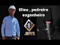 Elieu, o Pedreiro Engenheiro [UM POD COM JOTA]