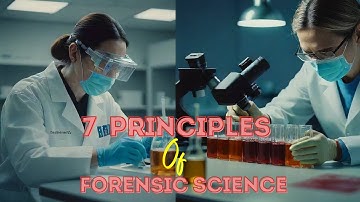 7 Principles of Forensic Science - explained with examples