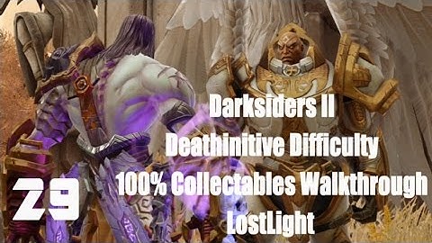 Darksiders II PS4 Deathinitive All Collectables 100% Walkthrough Part 29 LostLight