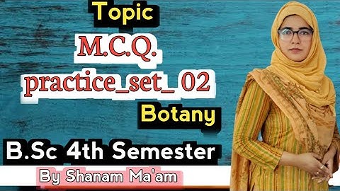 #Multiple choice questions #Botany #B.Sc fourth semester.By:Shanam Ma