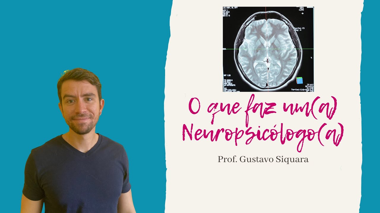O que faz um(a) Neuropsicólogo(a)! - Gustavo Siquara #neuropsicologia # ...