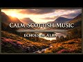 Scottish Highlands Calm Music For Focus Reading