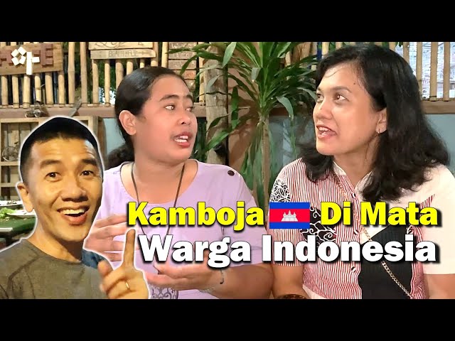 KAGET LUCU!! Pendapat Warga Indonesia Di Kamboja Tentang Kamboja class=