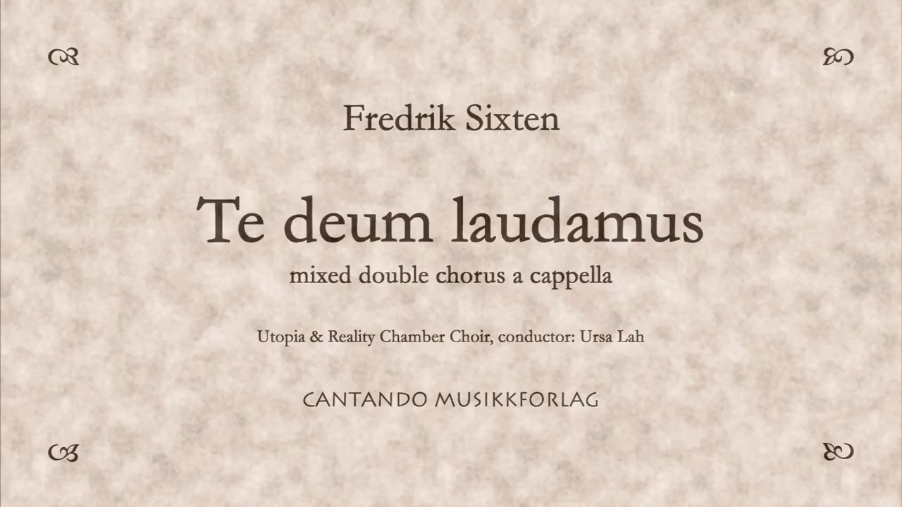Te Deum Laudamus for double mixed choir by Fredrik Sixten (Video score)