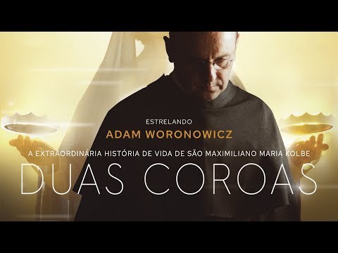 DUAS COROAS: A História De São Maximiliano Kolbe - Trailer