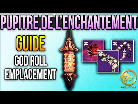 Destiny 2 - PUPITRE DE L'ENCHANTEMENT! Guide, God Roll & Emplacement