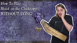 How To Play: Blood on the Clocktower WITHOUT LYING