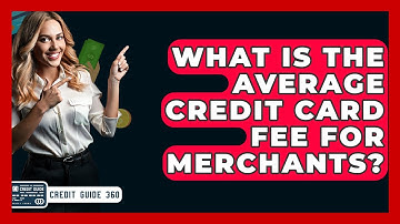 What Is The Average Credit Card Fee For Merchants? - CreditGuide360.com